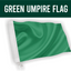 Green Umpire Flag