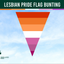 Lesbia Pride flag bunting triangle shape