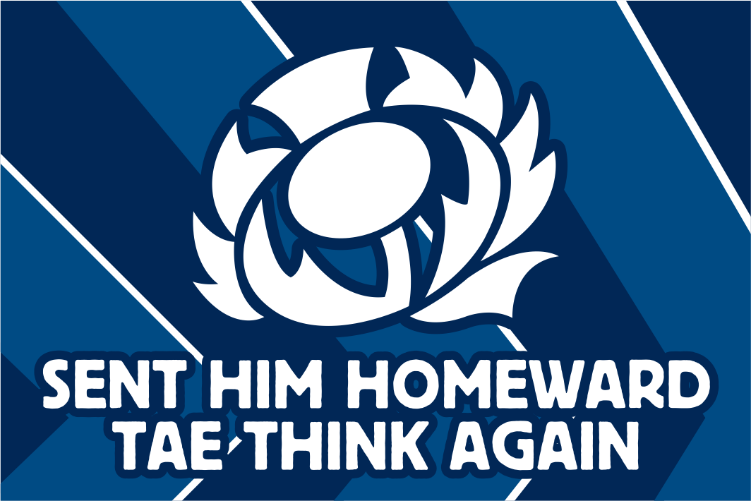 Scotland Rugby Supporters 'Sent Him Homeward' Flag