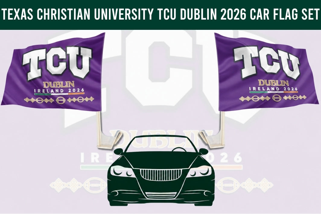 Texas Christian University TCU Dublin 2026 car flag set graphic showing two purple flags with white and gold TCU Dublin Ireland 2026 text, above a dark green car silhouette on a pale lavender background.
