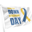 Flag with 'Down Syndrome Day' text and yellow ribbon on a white background