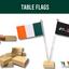 Table Flag - Any Logo or standard flag